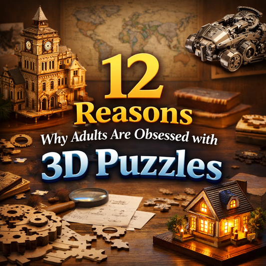 12 Reasons Why Adults Are Obsessed with 3D Puzzles
